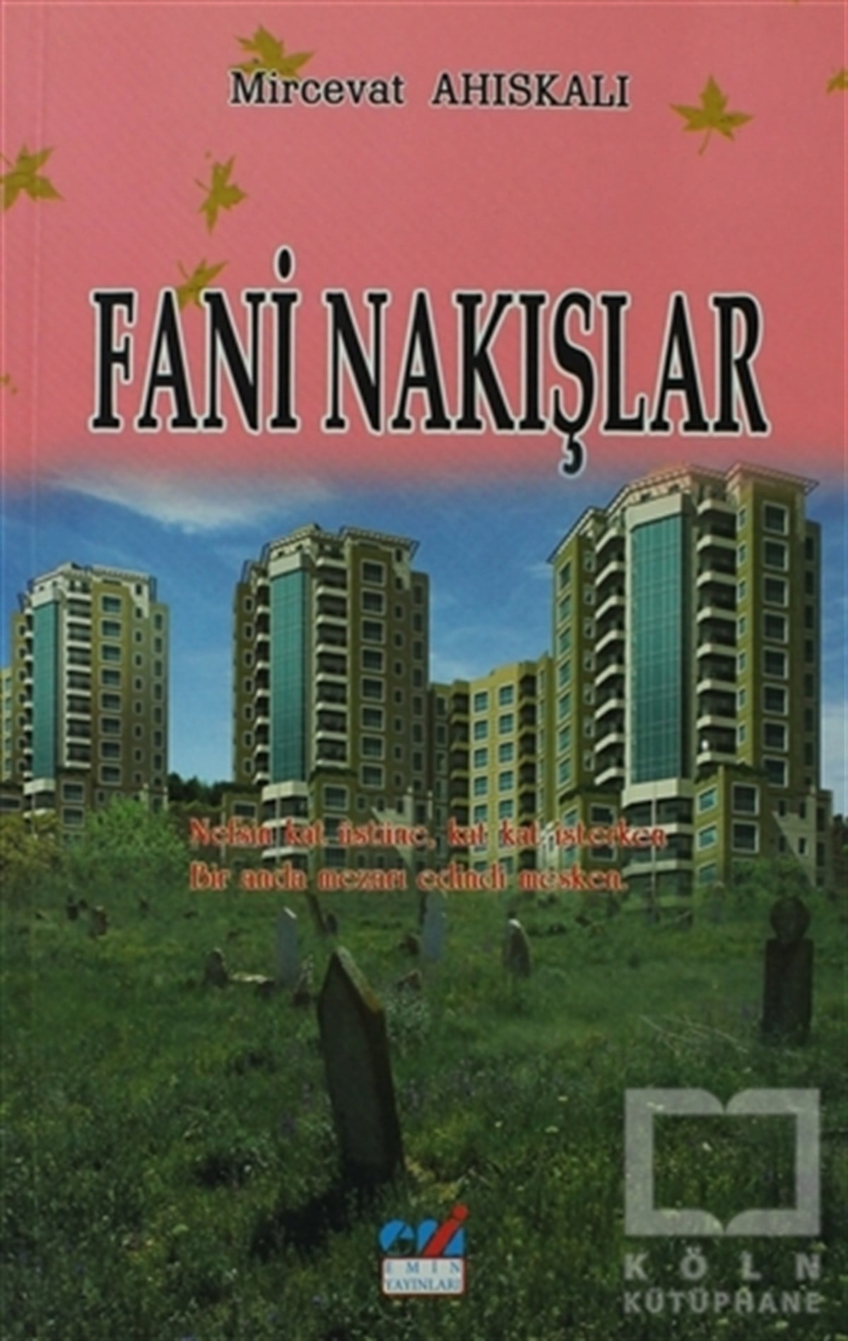 Mircevat AhıskalıŞiirFani Nakışlar