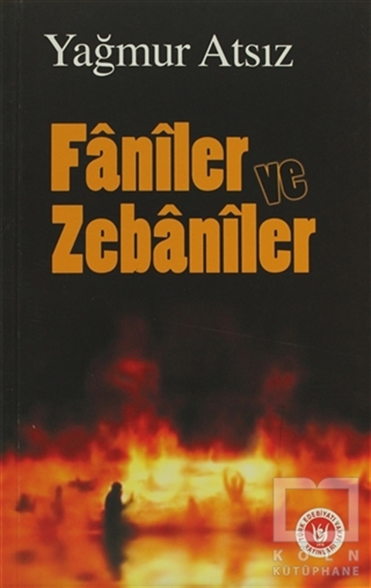Yağmur AtsızŞiirFaniler ve Zebaniler