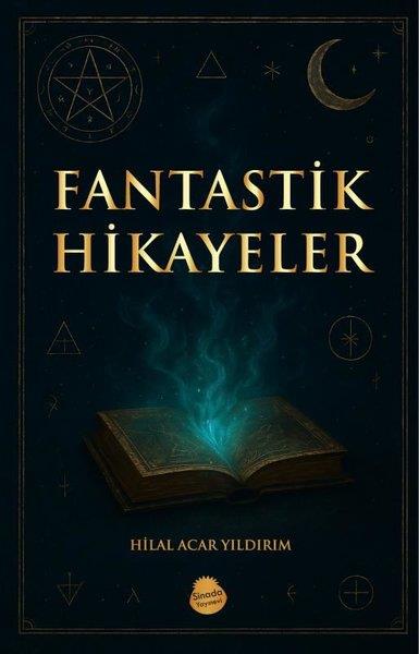 Hilal Acar YıldırımFantastik Kitaplar & Fantastik RomanlarFantastik Hikayeler