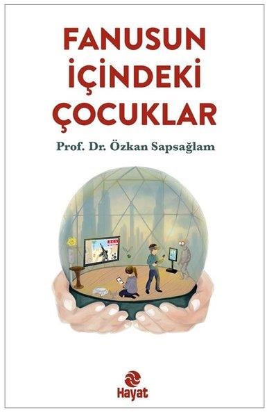 Özkan SapsağlamAile - ÇocukFanusun İçindeki Çocuklar