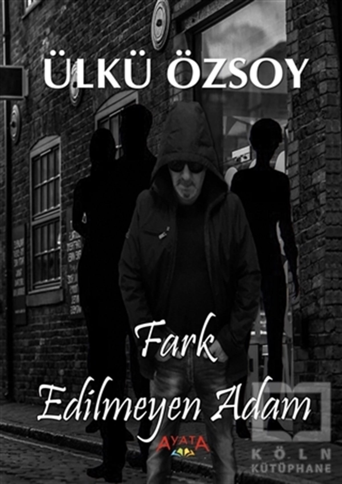Ülkü ÖzsoyRomanFar Edilmeyen Adam