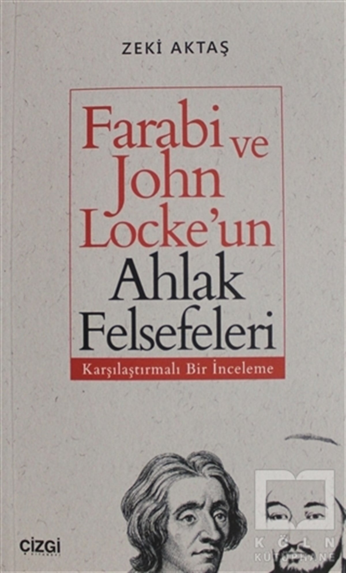 Zeki AktaşDiğerFarabi ve John Locke'un Ahlak Felsefeleri