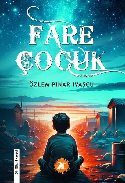 Özlem Pınar İvaşçuÇocuk Gençlik RomanlarıFare Çocuk - Bir Göç Hikayesi