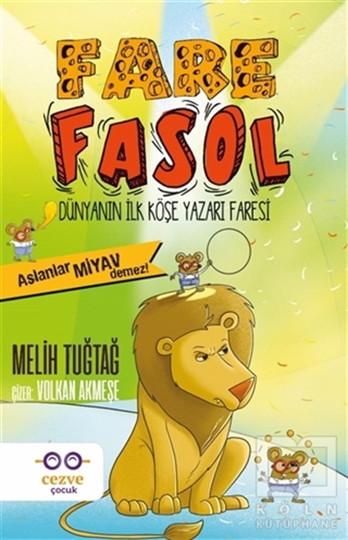Melih TuğtağÇocuk Hikaye KitaplarıFare Fasol - Aslanlar Miyav Demez!