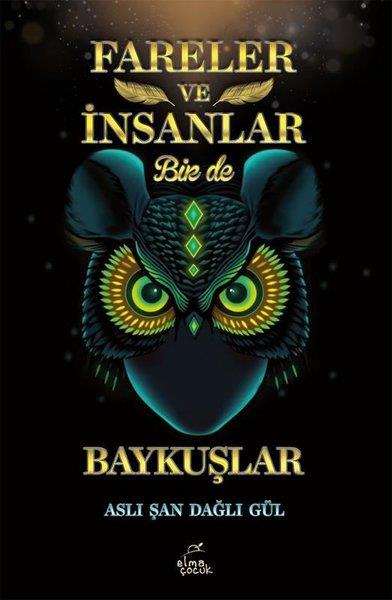 Aslı Şan Dağlı GülÇocuk Gençlik RomanlarıFareler ve İnsanlar Bir de Baykuşlar