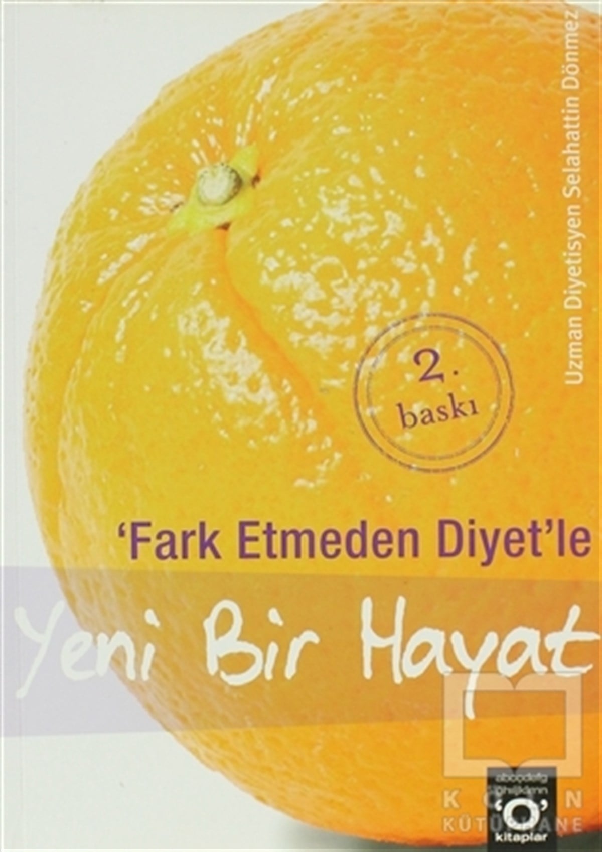 Selahattin DönmezSağlık İletişimiFark Etmeden Diyet’le Yeni Bir Hayat