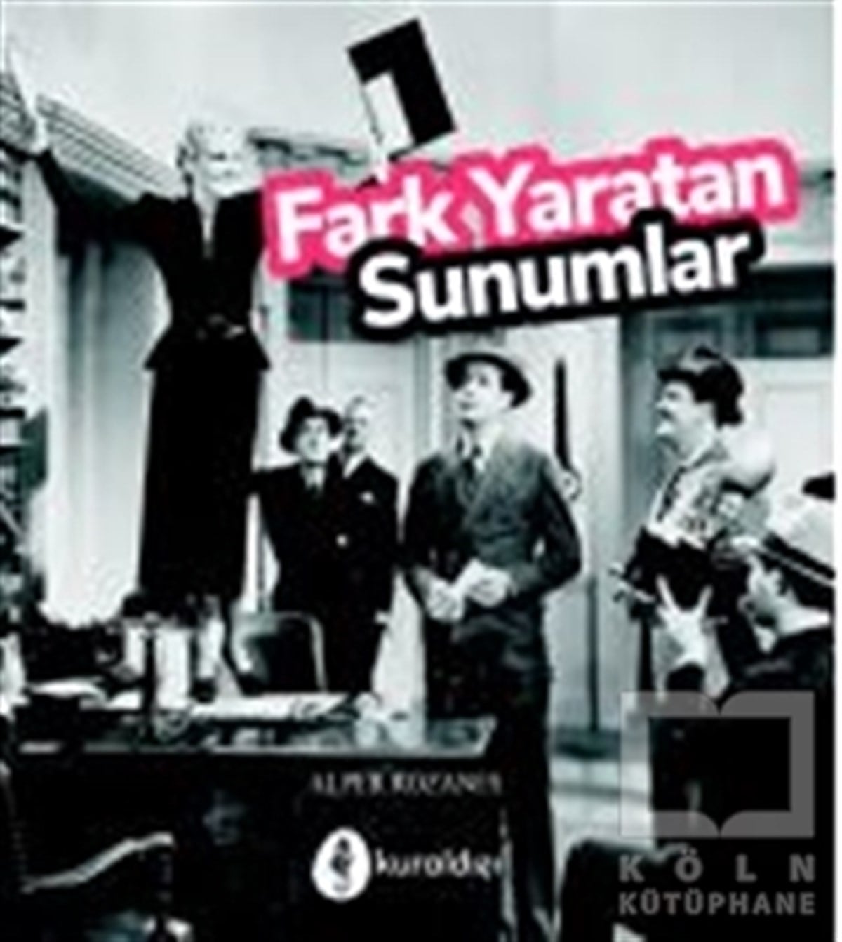 Alper Rozanesİş DünyasıFark Yaratan Sunumlar