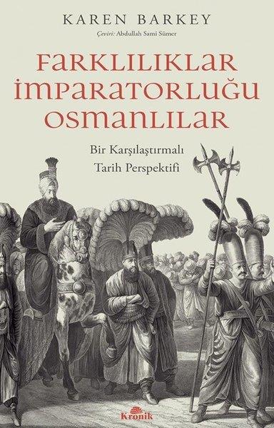 Karen BarkeyOsmanli TarihiFarkılıklar İmparatorluğu Osmanlılar - Bir Karşılaştırmalı Tarih Perspektifi