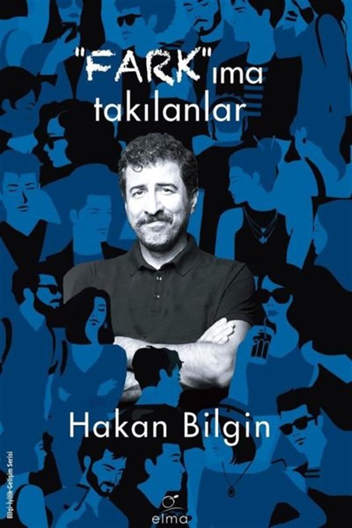 Hakan BilginKişisel Gelişim KitaplarıFarkıma Takılanlar