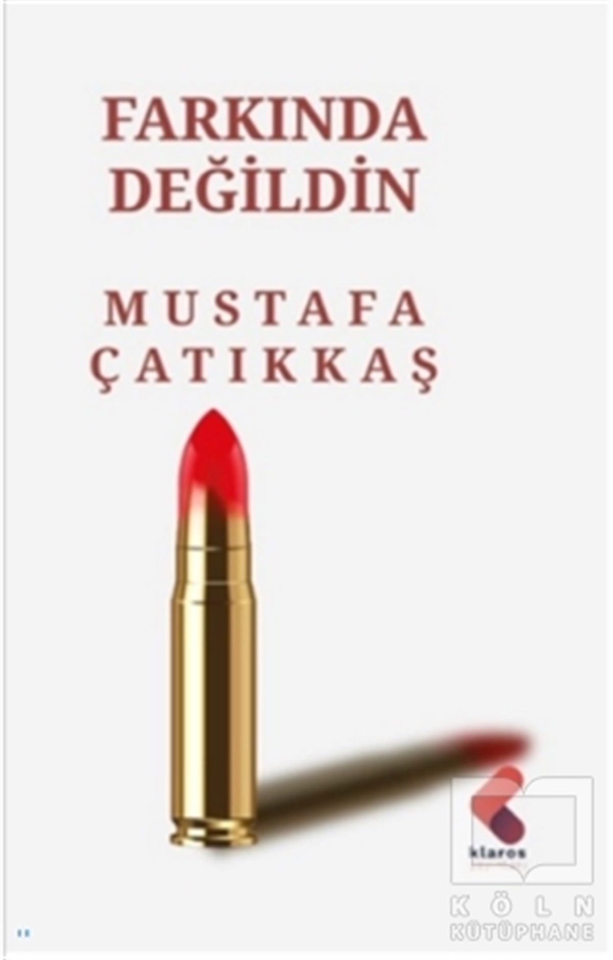 Mustafa ÇatıkkaşTürkçe Şiir KitaplarıFarkında Değildin