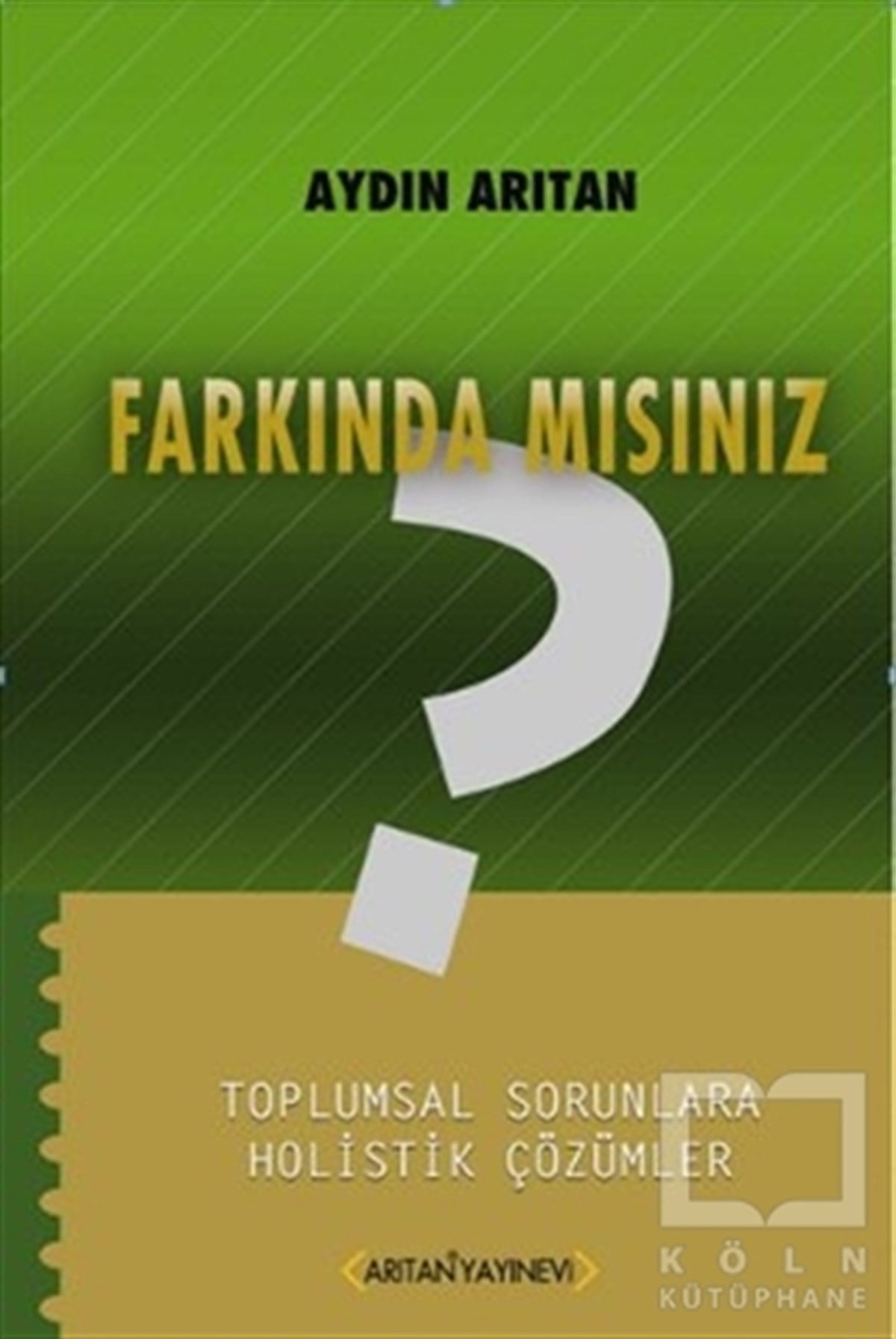 Aydın ArıtanDiğerFarkında Mısınız?