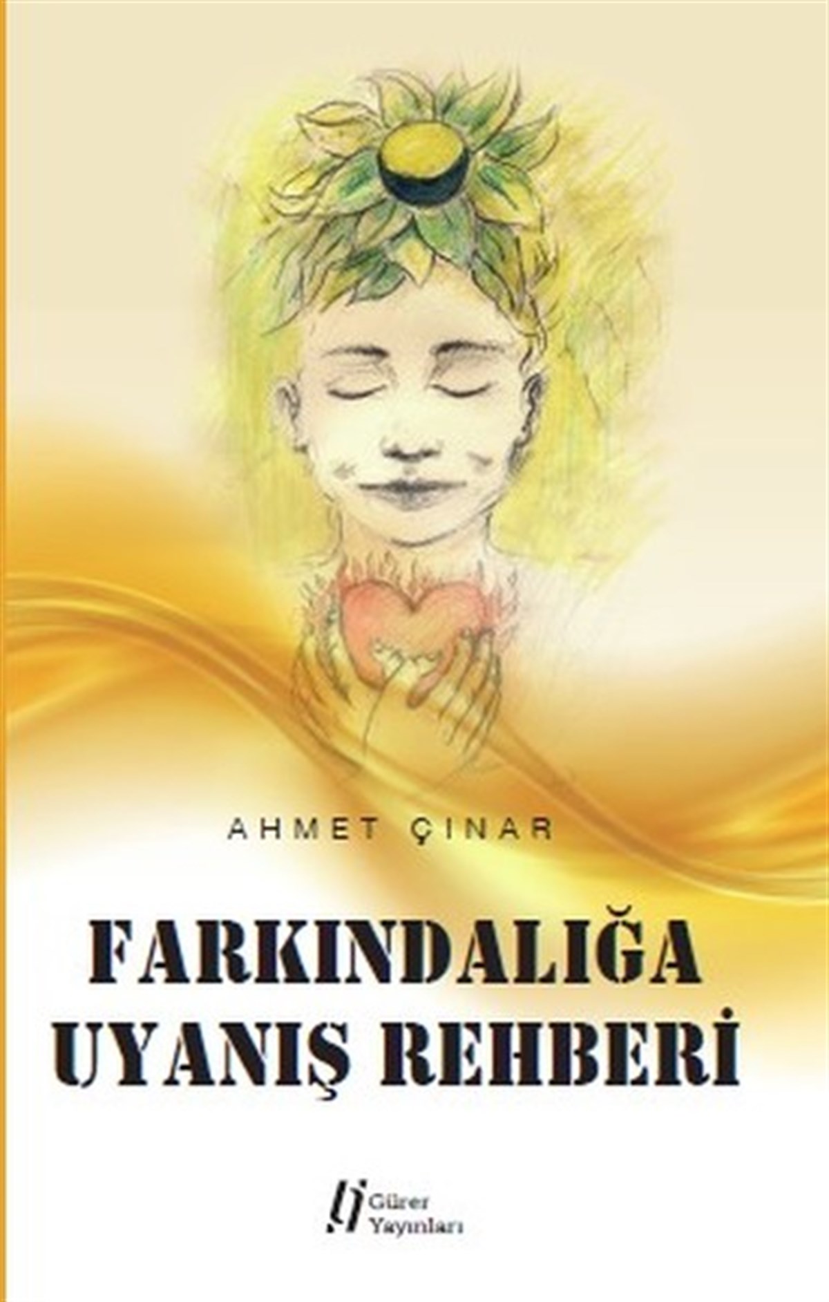 Ahmet ÇınarKişisel Gelişim KitaplarıFarkındalığa Uyanış Rehberi