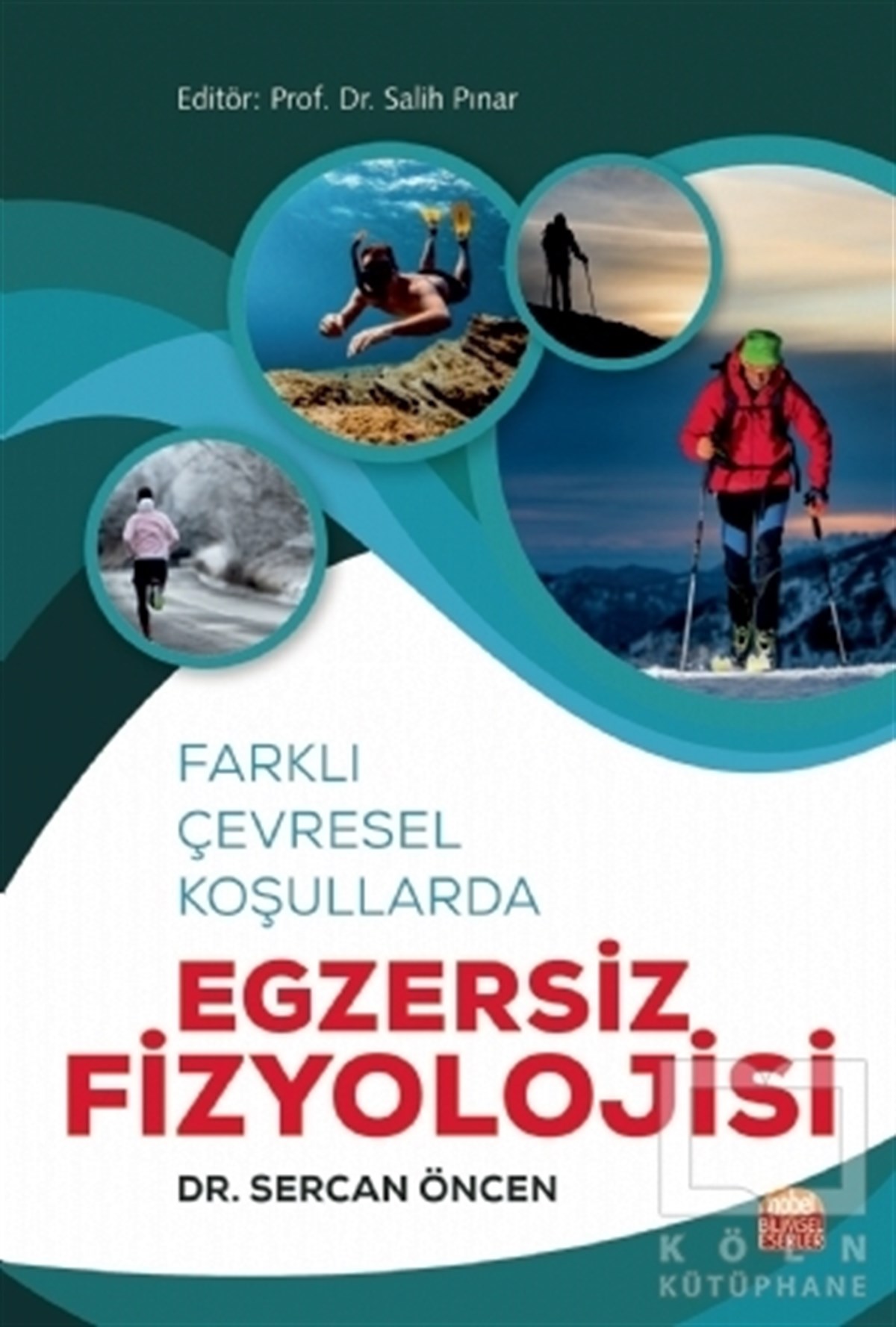 Sercan ÖncenDiğerFarklı Çevresel Koşullarda Egzersiz Fizyolojisi