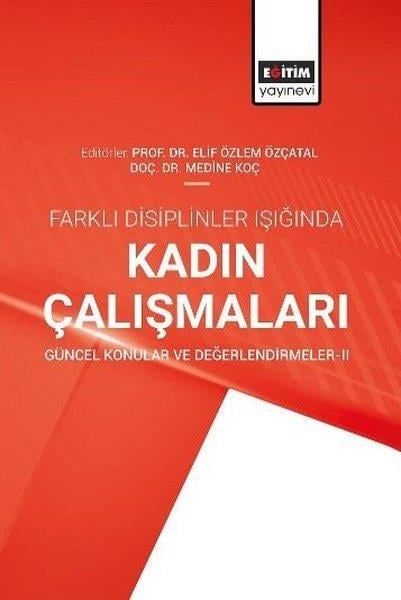 KolektifSosyoloji KitaplarıFarklı Disiplinler Işığında Kadın Çalışmaları - Güncel Konular ve Değerlendirmeler 2