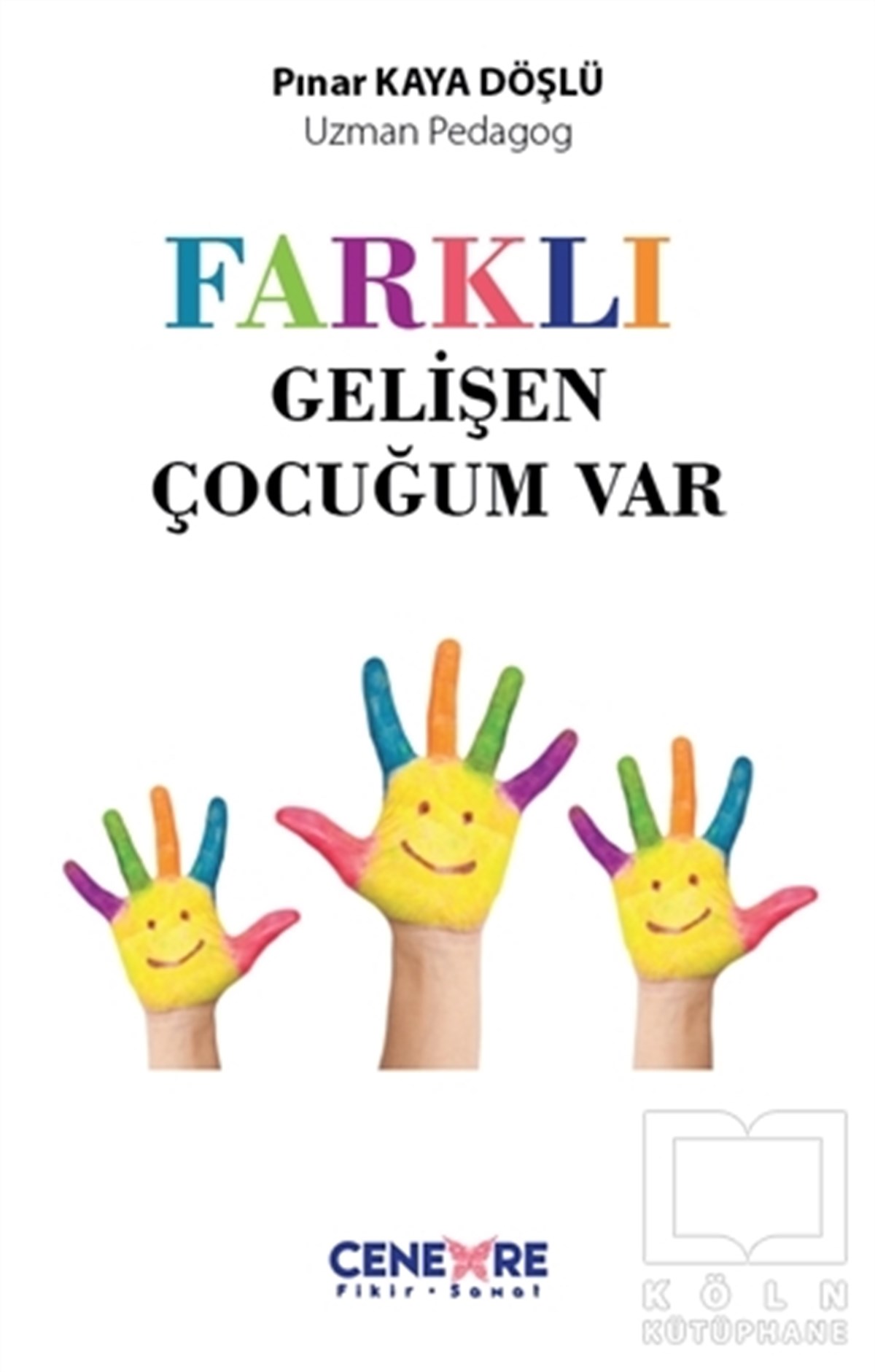 Pınar Kaya DöşlüAile ve Çocuk KitaplarıFarklı Gelişen Çocuğum Vardı