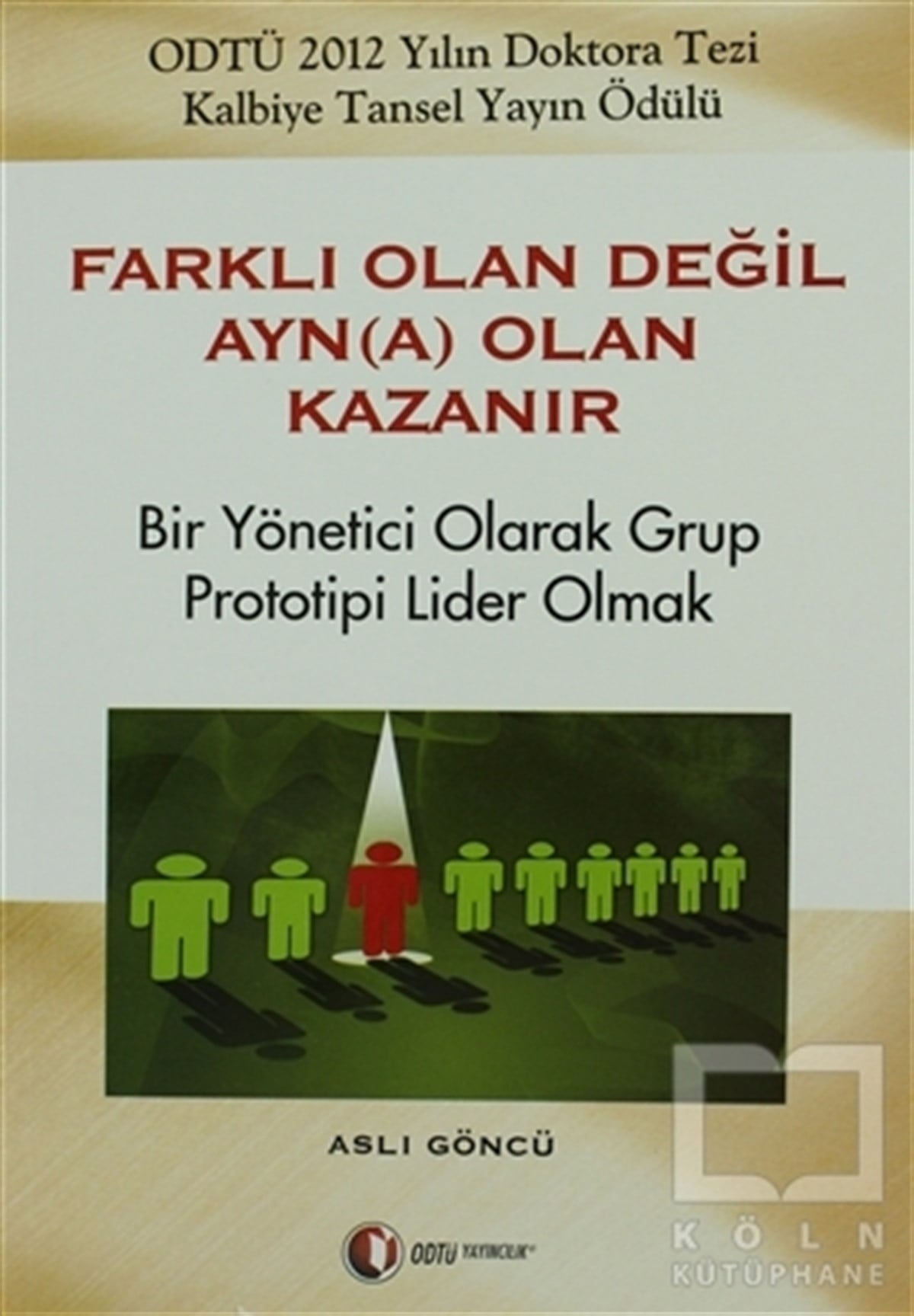 Aslı Göncüİş DünyasıFarklı Olan Değil Ayn(a) Olan Kazanır