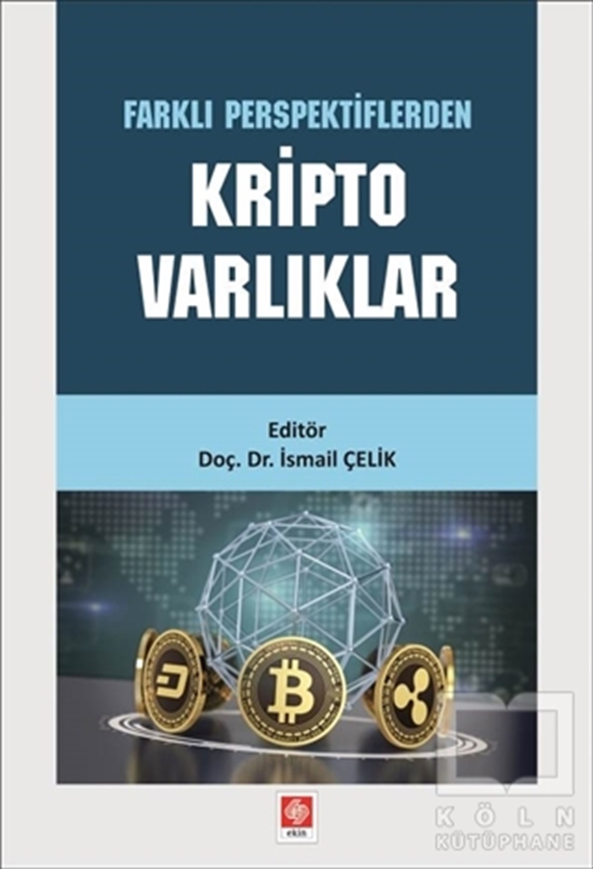 İsmail ÇelikDiğerFarklı Perspektiflerden Kripto Varlıklar