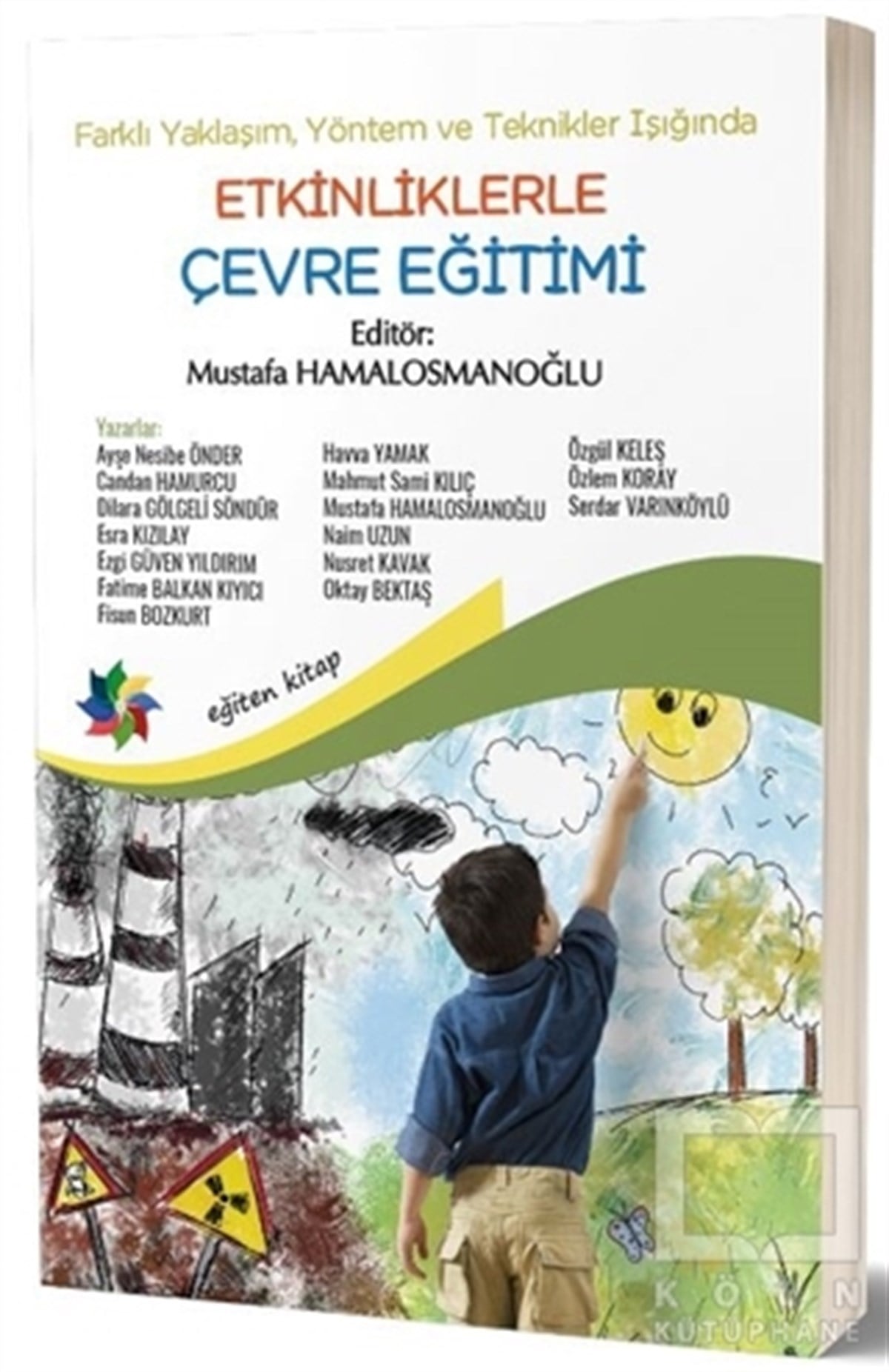 Mustafa HamalosmanoğluAkademikFarklı Yaklaşım, Yöntem ve Teknikler Işığında Etkinliklerle Çevre Eğitimi