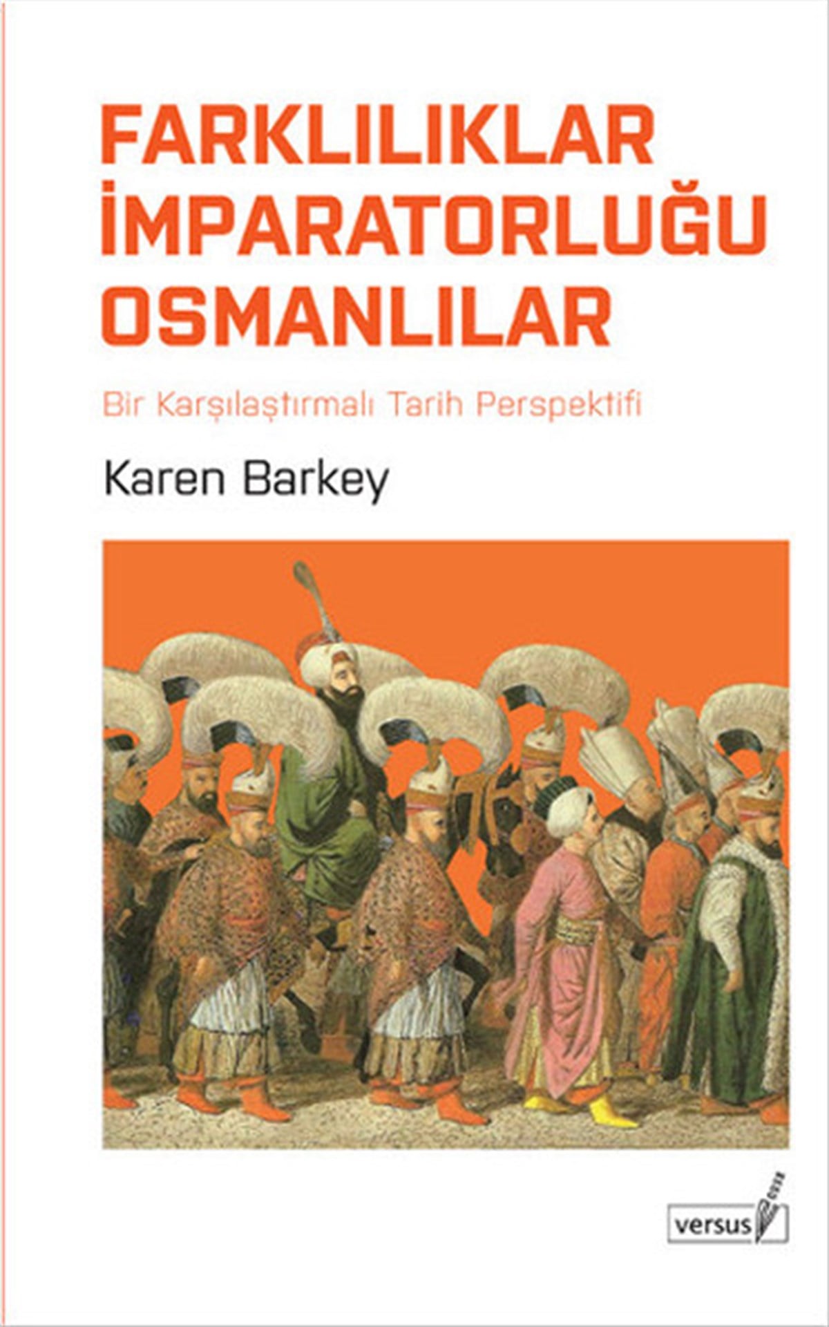Ebru KılıçOsmanli TarihiFarklılıklar İmparatorluğu - Karşılarştırmalı Tarih Perspektifinden Osmanlılar