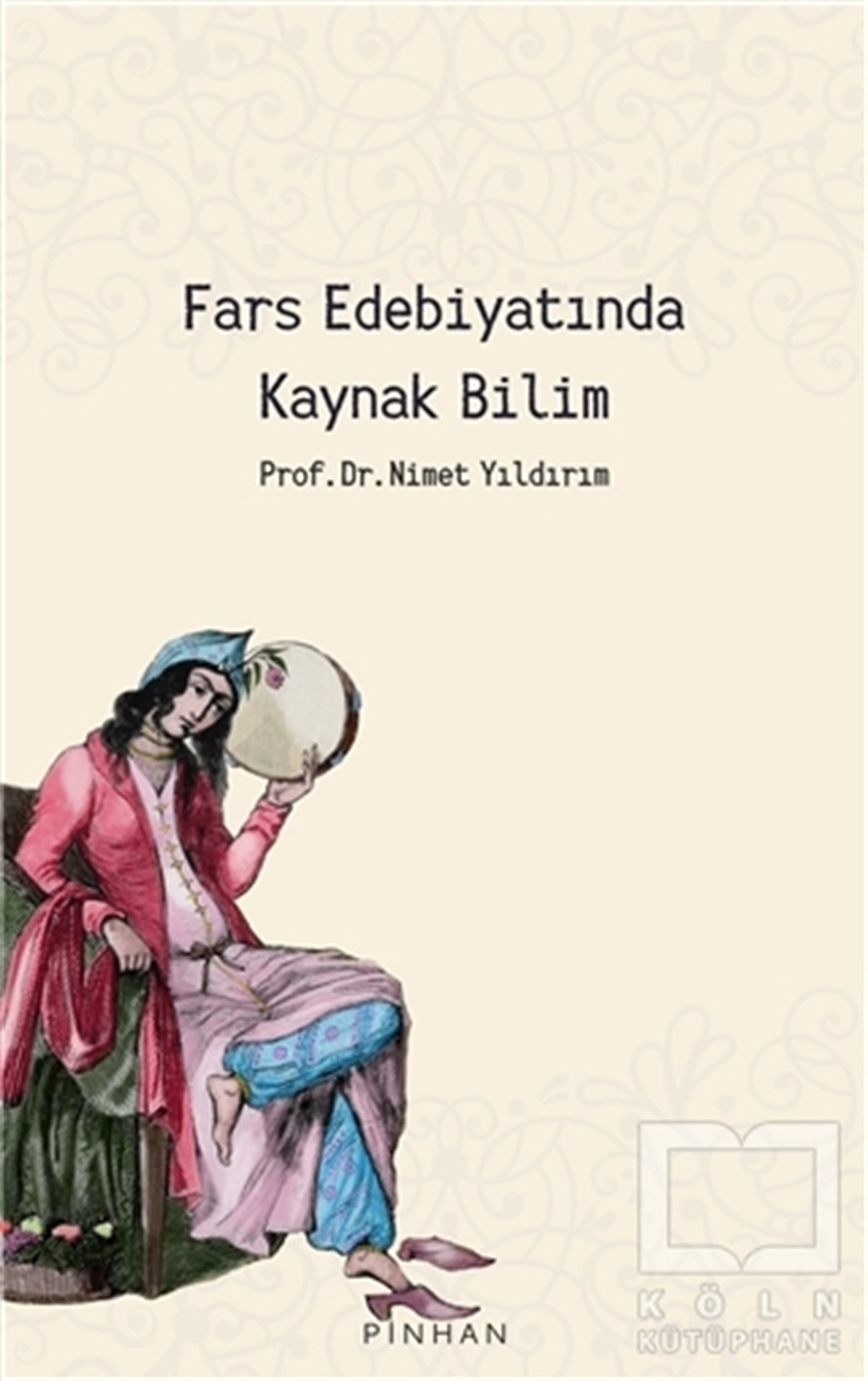 Nimet YıldırımAraştırma-İnceleme-ReferansFars Edebiyatında Kaynak Bilim