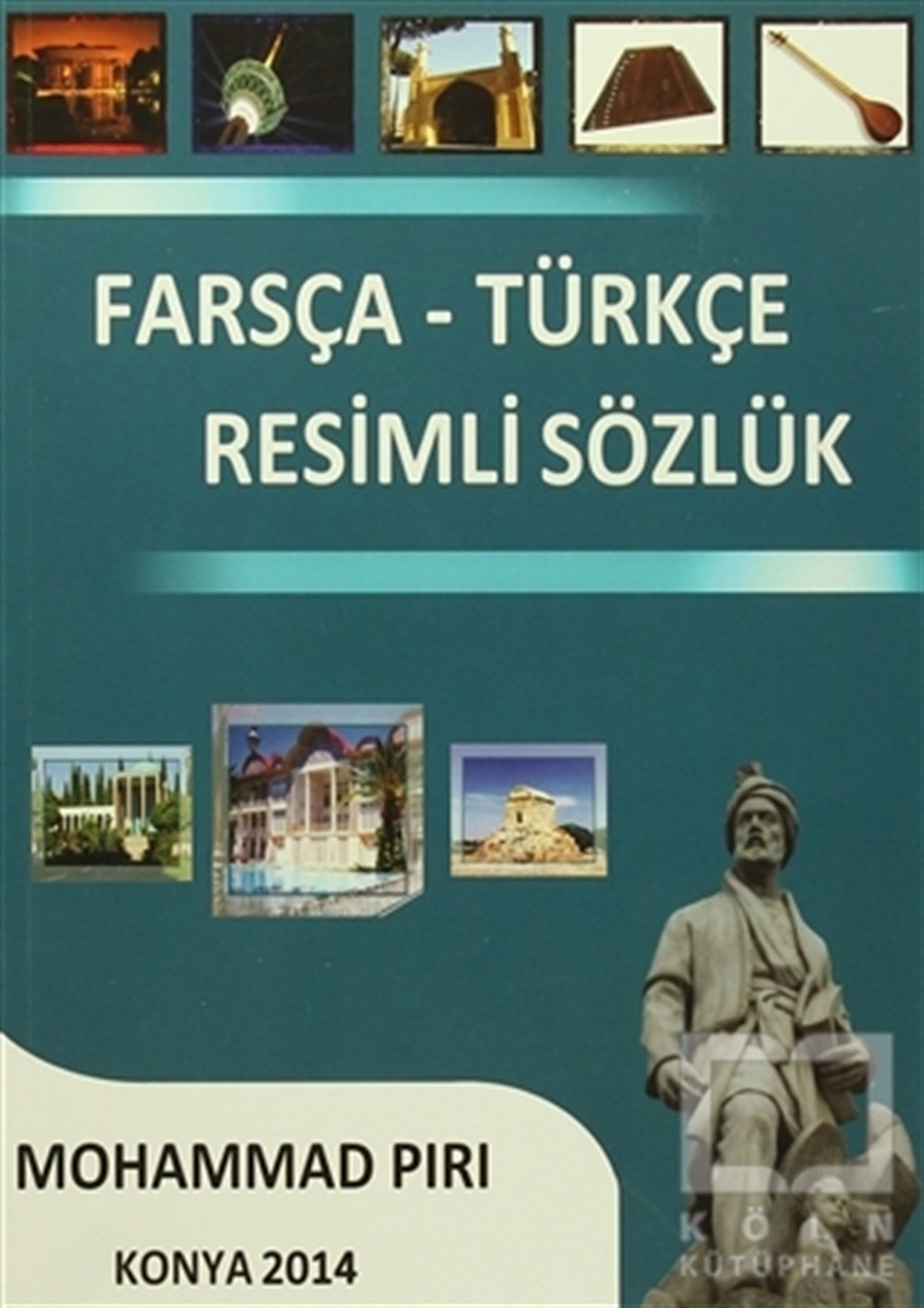 Mohammad PiriSözlükler ve Konuşma KılavuzlarıFarsça - Türkçe Resimli Sözlük