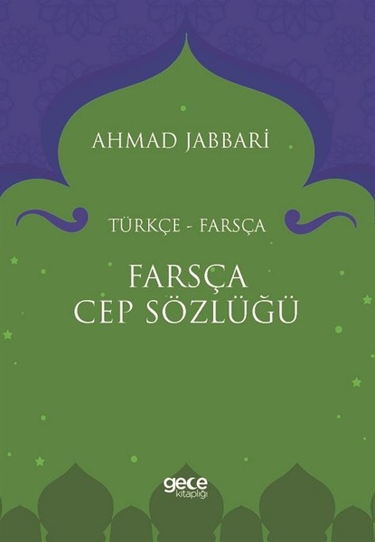 Ahmad JabbariSözlükler ve Konuşma KılavuzlarıFarsça Cep Sözlüğü Türkçe-Farsça