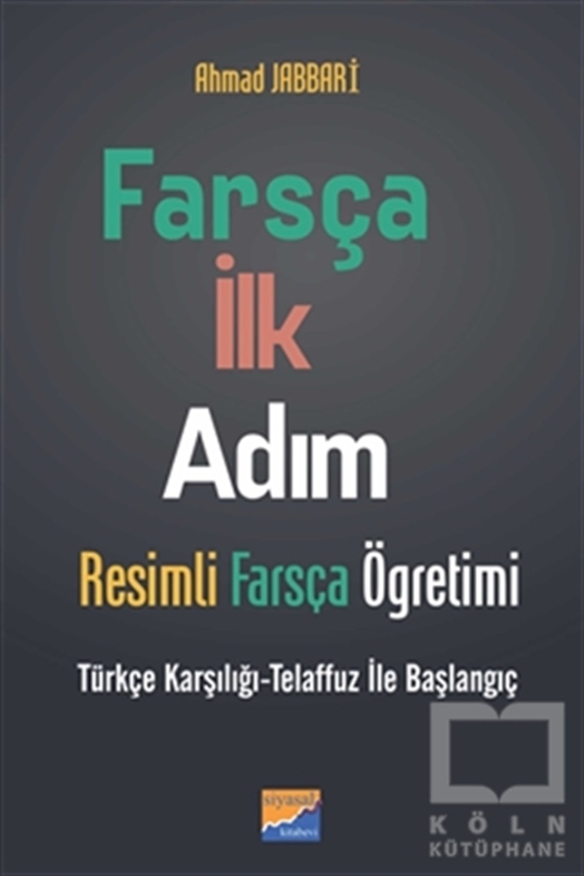 Ahmad JabbariDil ÖğrenimiFarsça İlk Adım - Resimli Farsça Öğretimi