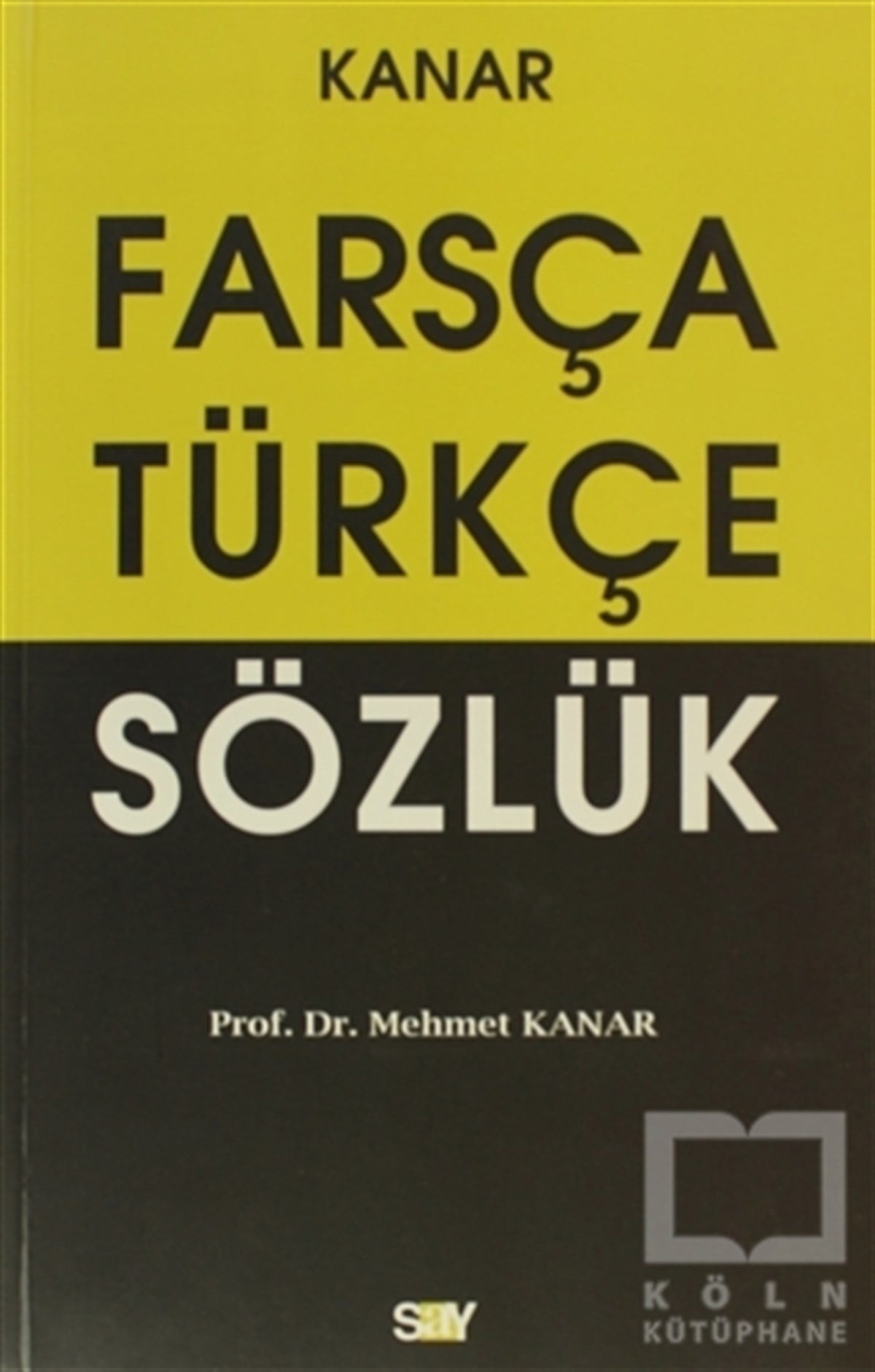 Mehmet KanarReferans - Kaynak KitapFarsça Türkçe Sözlük