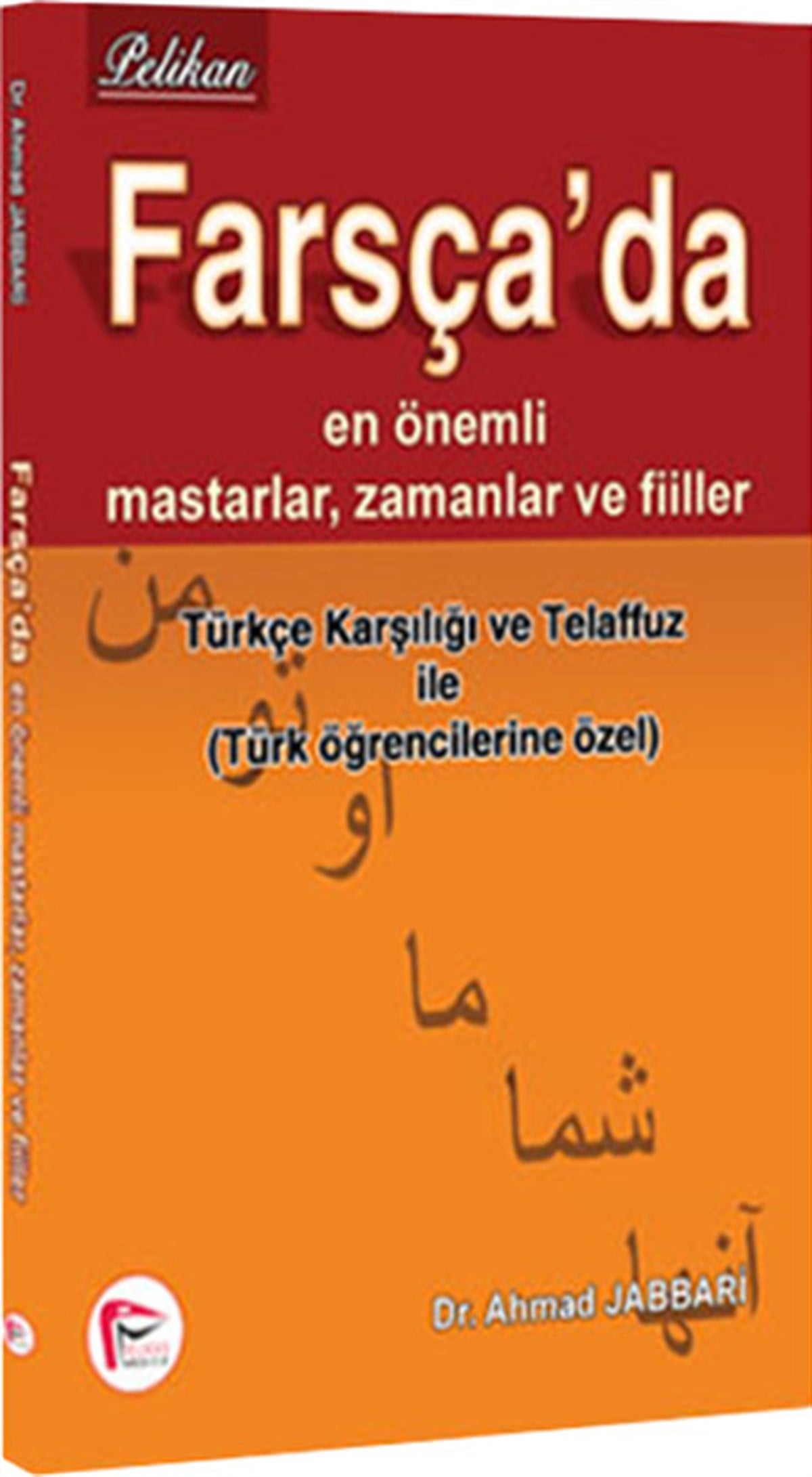 Ahmad JabbariTürkçe Dil Bilim KitaplarıFarsça'da En Önemli Mastarlar Zamanlar ve Fiiller