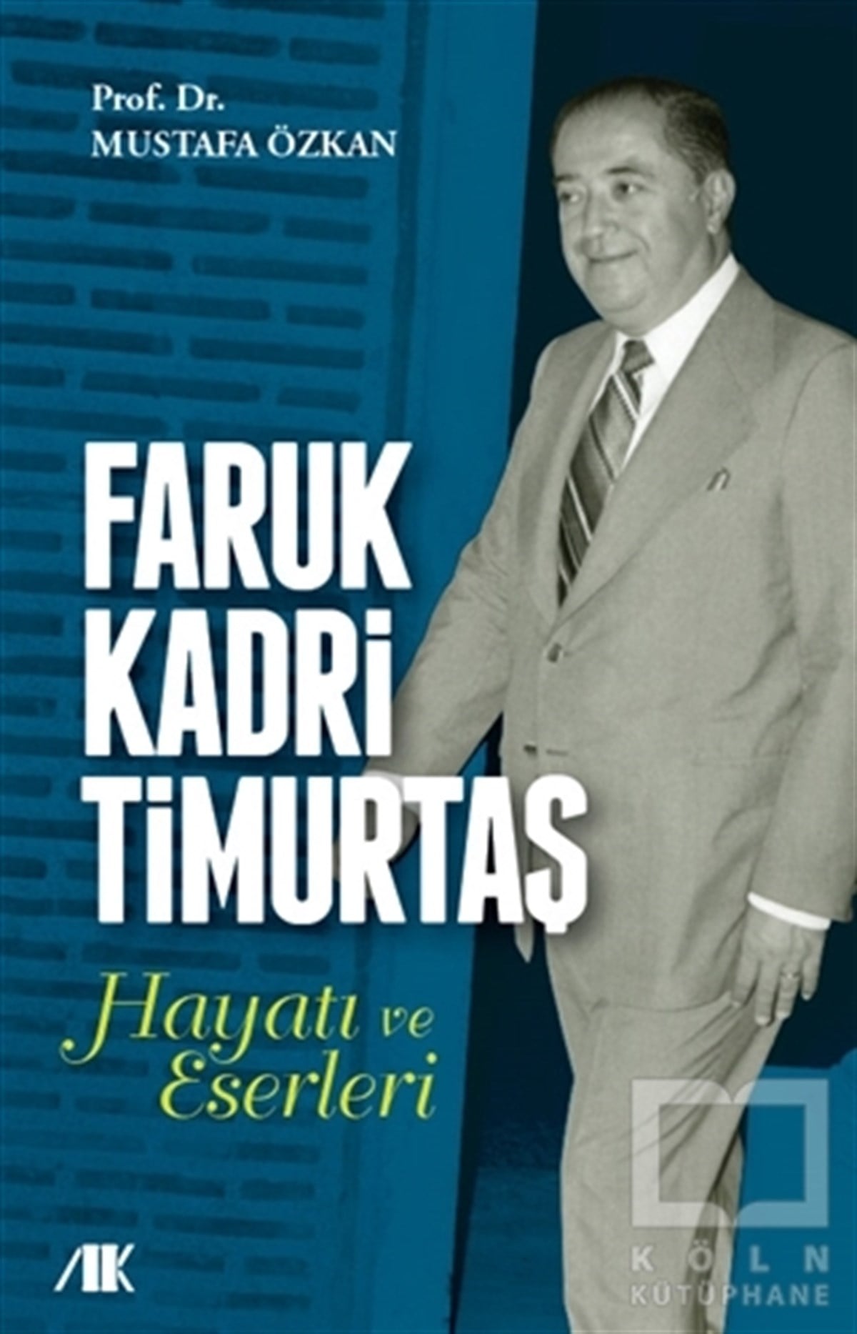 Mustafa ÖzkanBiyografi-OtobiyogafiFaruk Kadri Timurtaş Hayatı ve Eserleri
