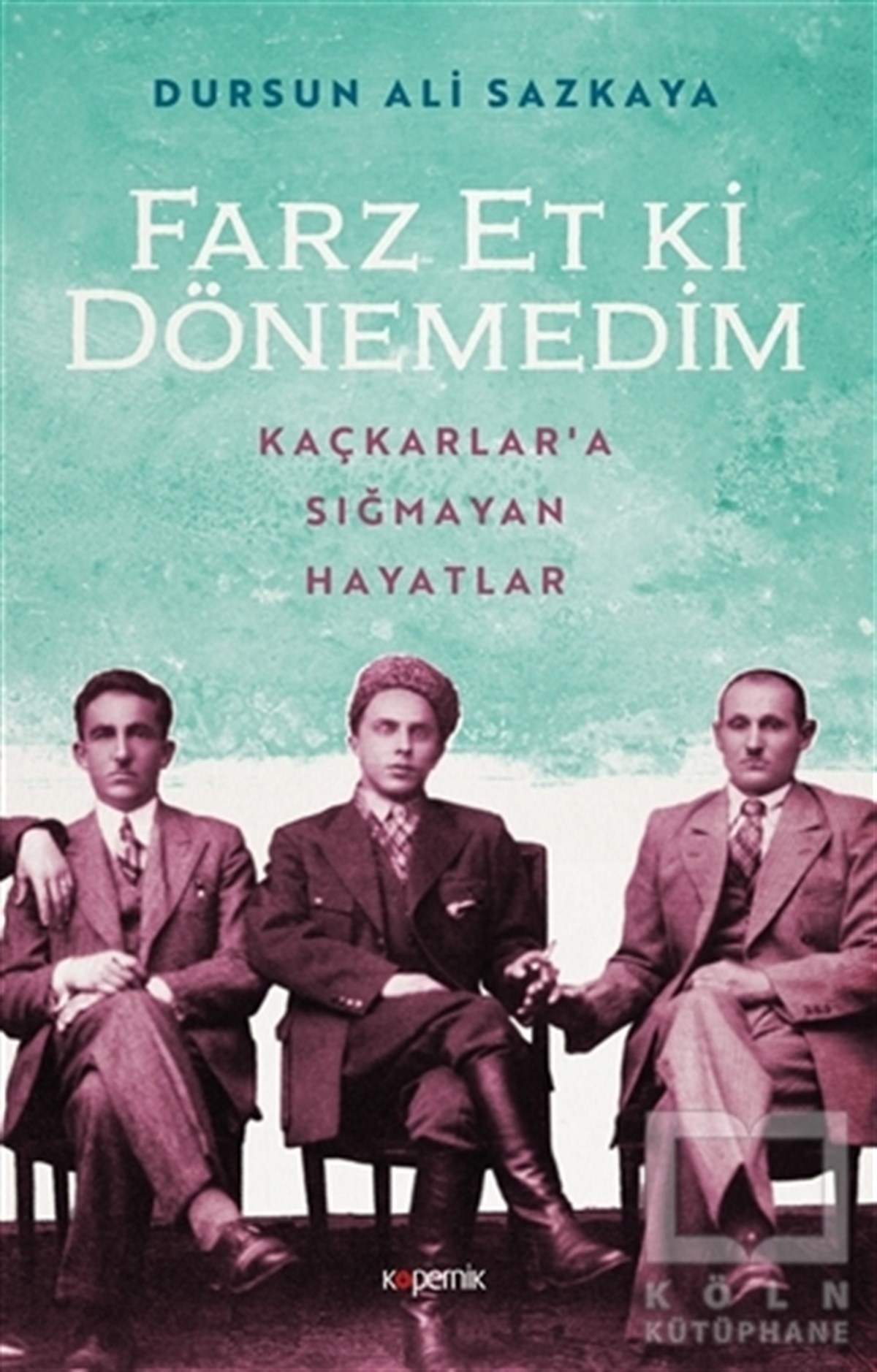 Dursun Ali SazkayaDeneme KitaplarıFarz Et Ki Dönemedim