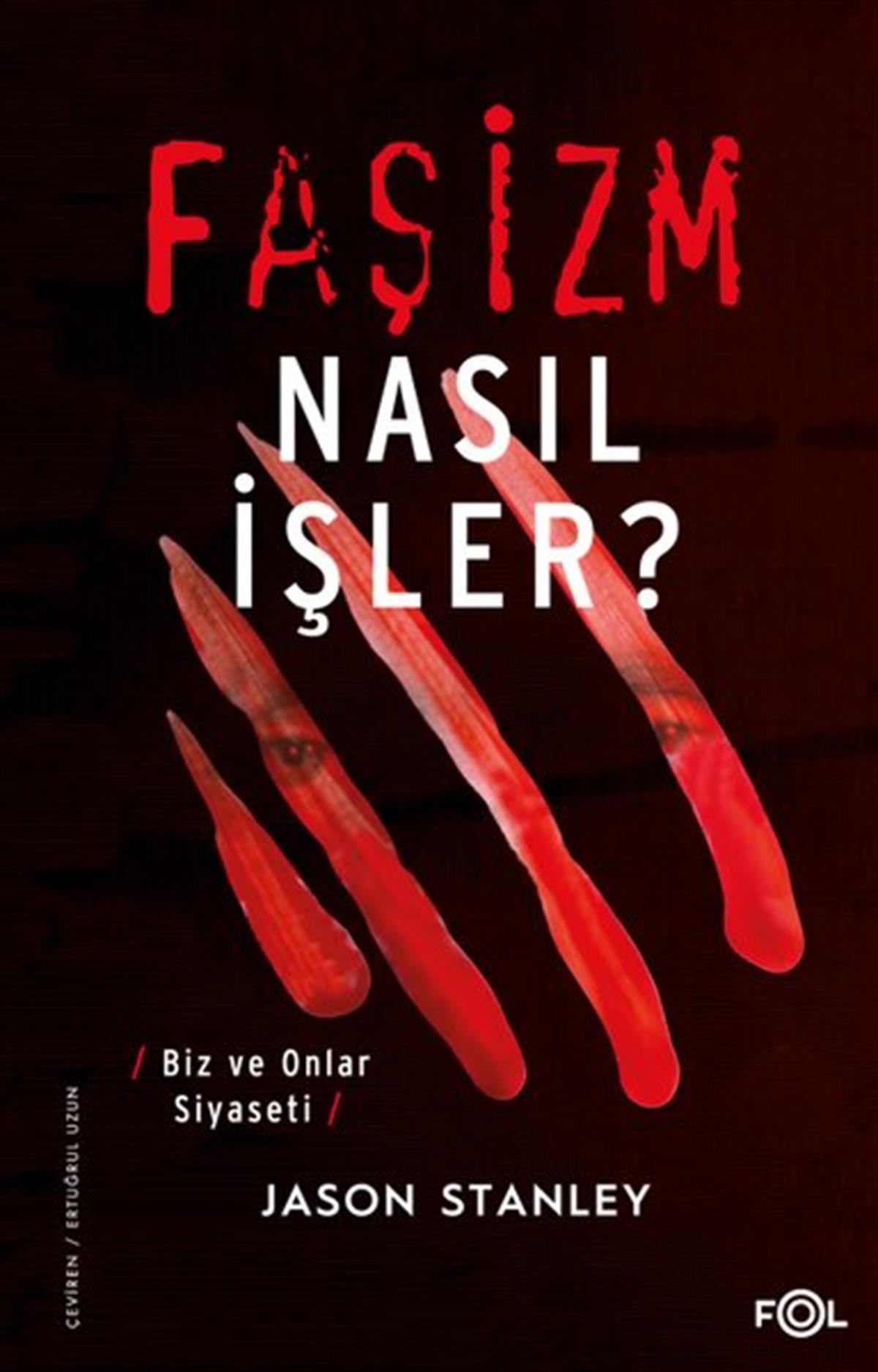 Köln KütüphaneGenel Politika & Siyaset Bilim & Siyaset Tarihi KitaplarıFaşizm Nasıl İşler? Biz ve Onlar Siyaseti