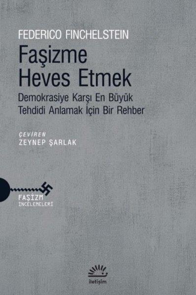 Federico FinchelsteinGenel Politika & Siyaset Bilim & Siyaset Tarihi KitaplarıFaşizme Heves Etmek - Demokrasiye Karşı En Büyük Tehdidi Anlamak İçin Bir Rehber