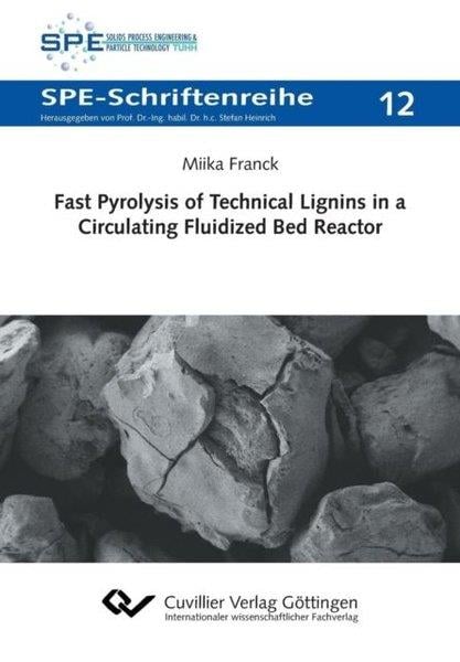 Miika FranckScienceFast Pyrolysis of Technical Lignins in a Circulating Fluidized Bed Reactor