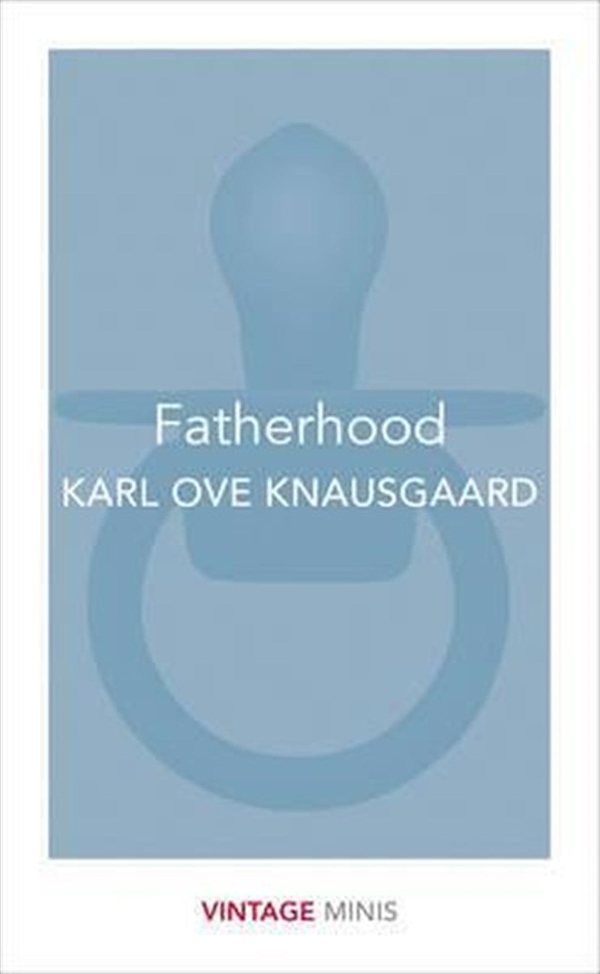 Karl Ove KnausgaardClassicsFatherhood: Vintage Minis