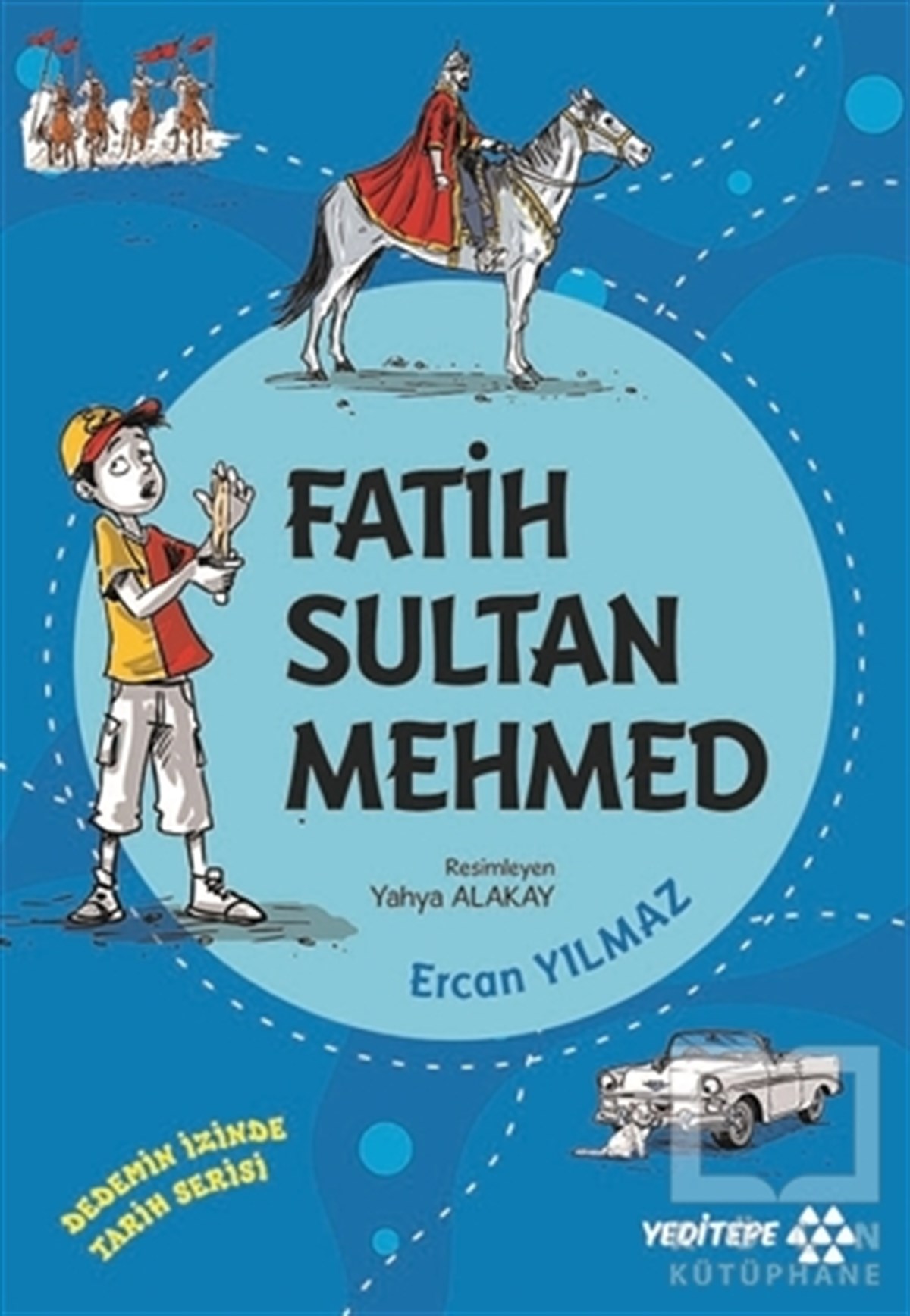 Ercan YılmazDiğerFatih Sultan Mehmed - Dedemin İzinde Tarih Serisi