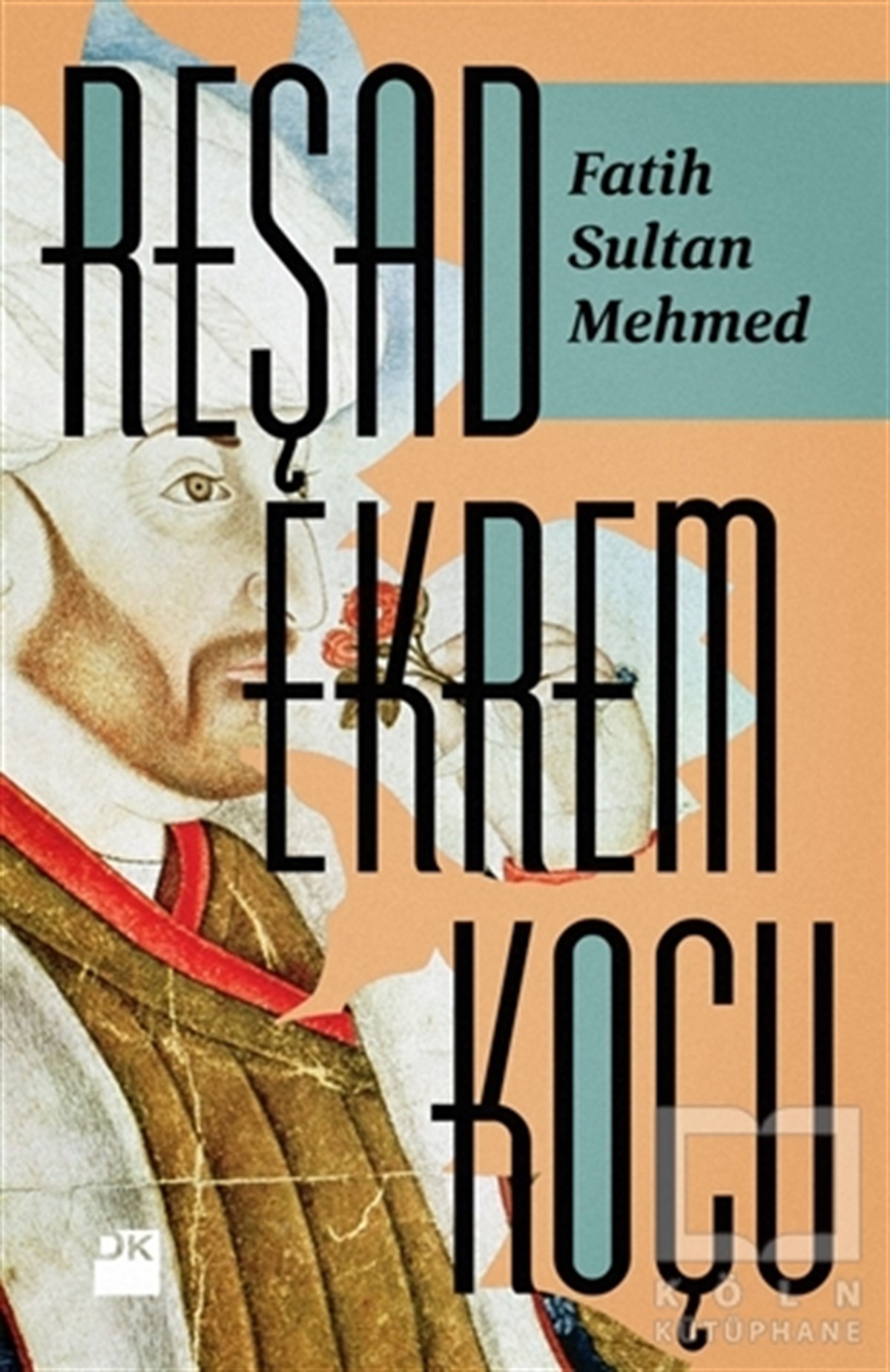 Reşad Ekrem KoçuTarihsel RomanlarFatih Sultan Mehmed