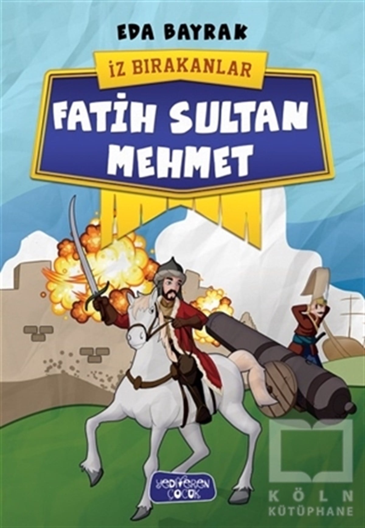 Eda BayrakRoman-ÖyküFatih Sultan Mehmet - İz Bırakanlar