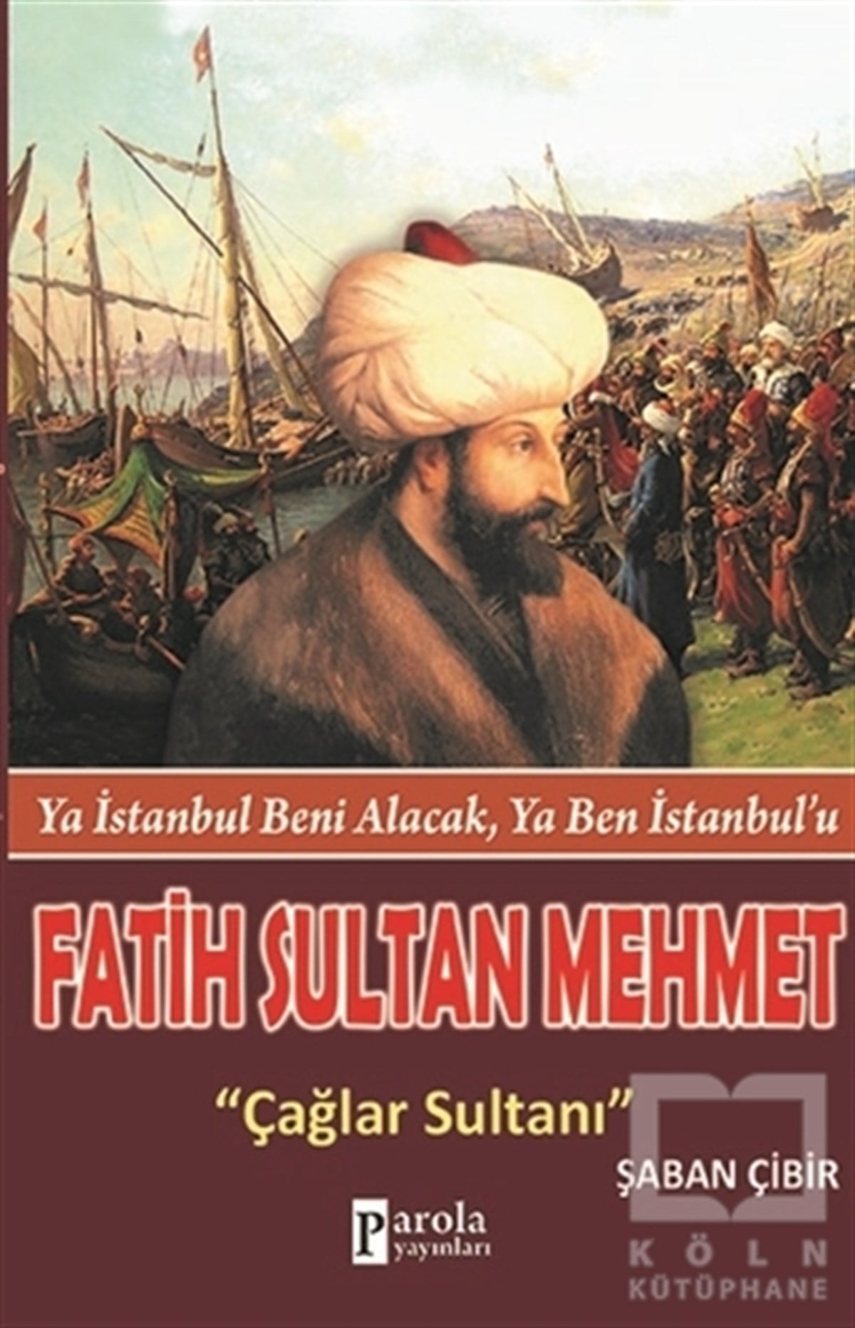Şaban ÇibirTarihsel RomanlarFatih Sultan Mehmet: Çağlar Sultanı