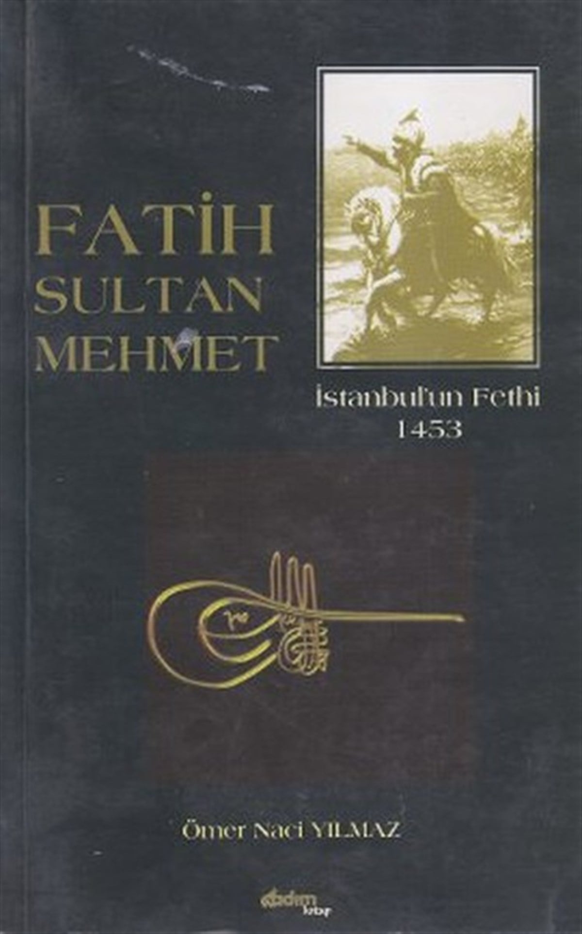 Ömer Naci YılmazOsmanli TarihiFatih Sultan Mehmet