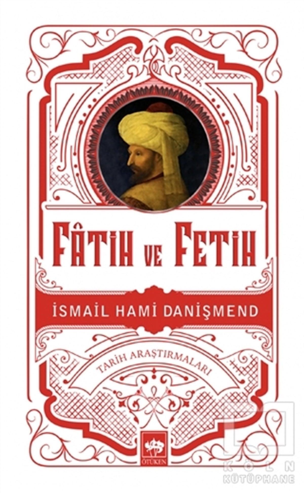 İsmail Hami DanişmendAraştırma - İncelemeFatih ve Fetih