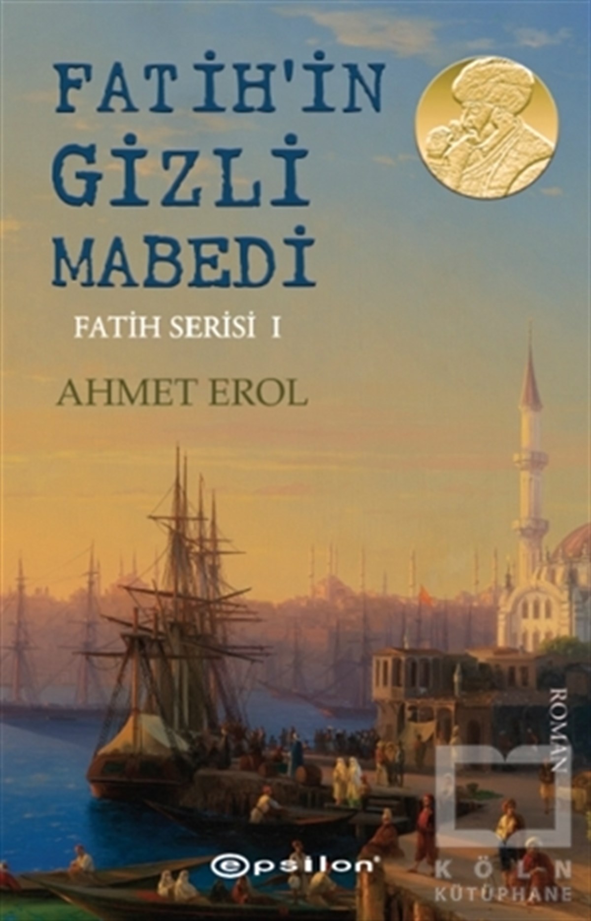 Ahmet ErolTürk Tarihi AraştırmalarıFatih’in Gizli Mabedi