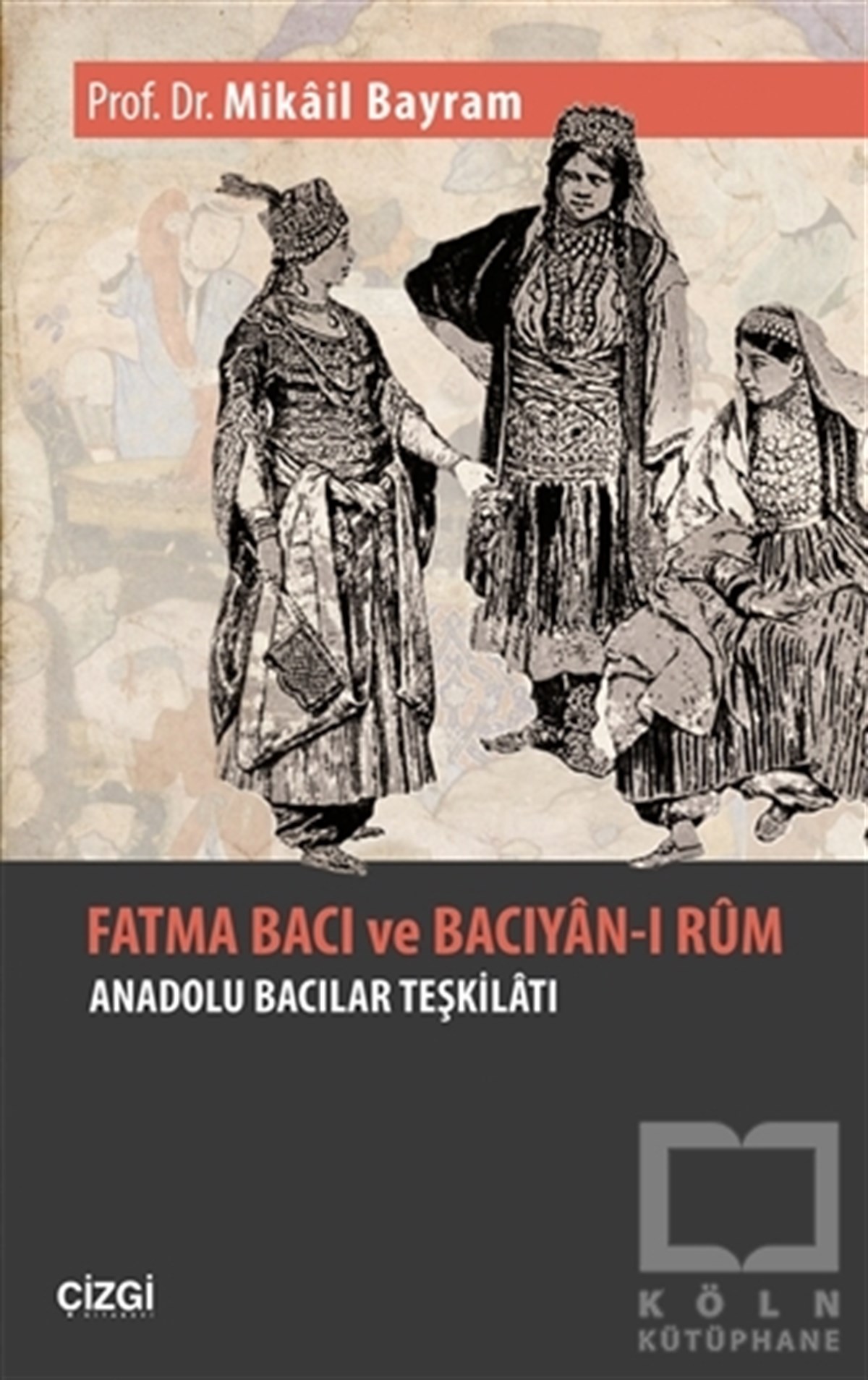 Mikail BayramDiğerFatma Bacı ve Bacıyan-ı Rum