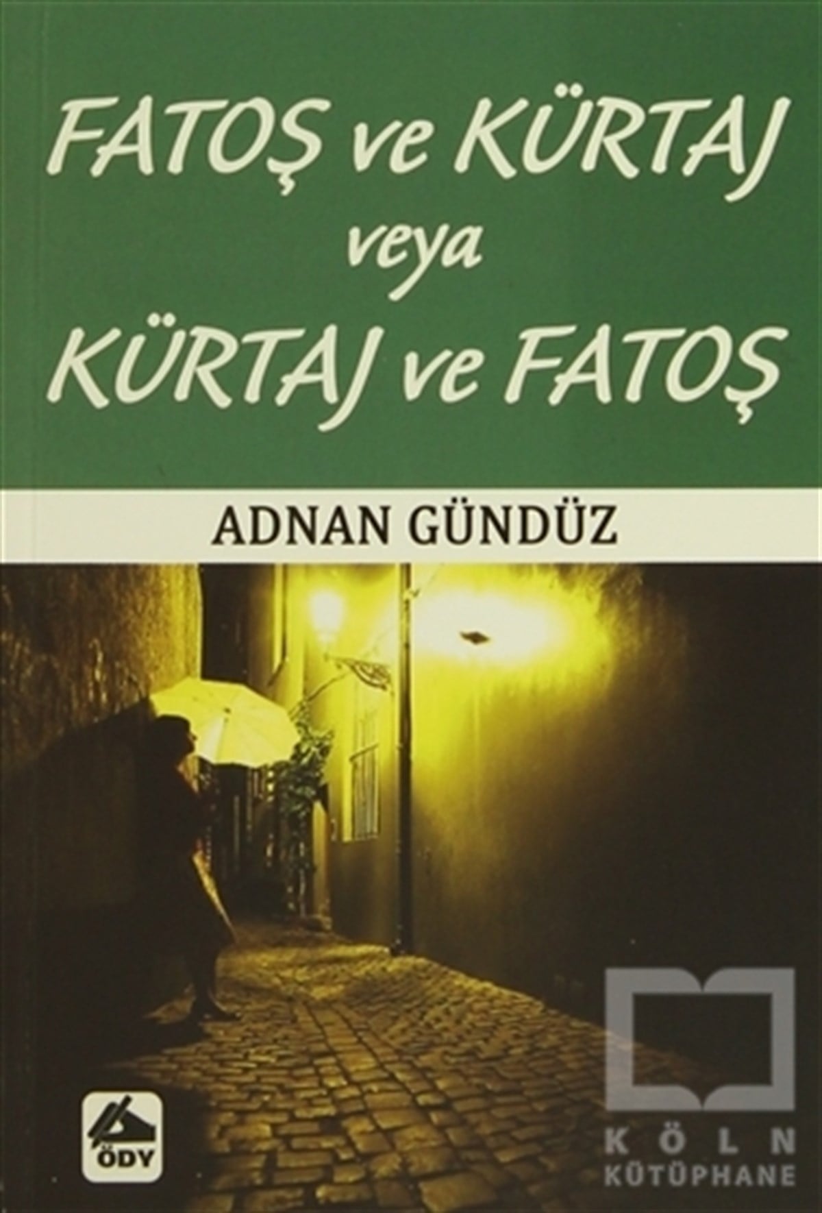 Adnan GündüzÖyküFatoş ve Kürtaj veya Kürtaj ve Fatoş
