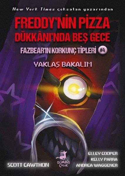 Andrea WaggenerFantastik / Bilim KurguFazbear'ın Korkunç Tipleri 4 - Yaklaş Bakalım - Freddy'nin Pizza Dükkanı'nda Beş Gece
