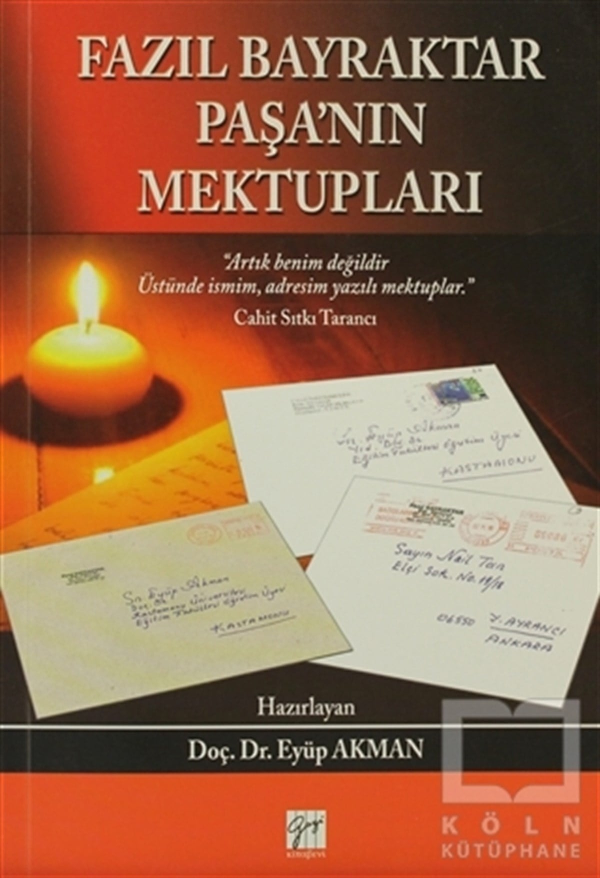 KolektifAnı - Mektup - GünlükFazıl Bayraktar Paşa’nın Mektupları