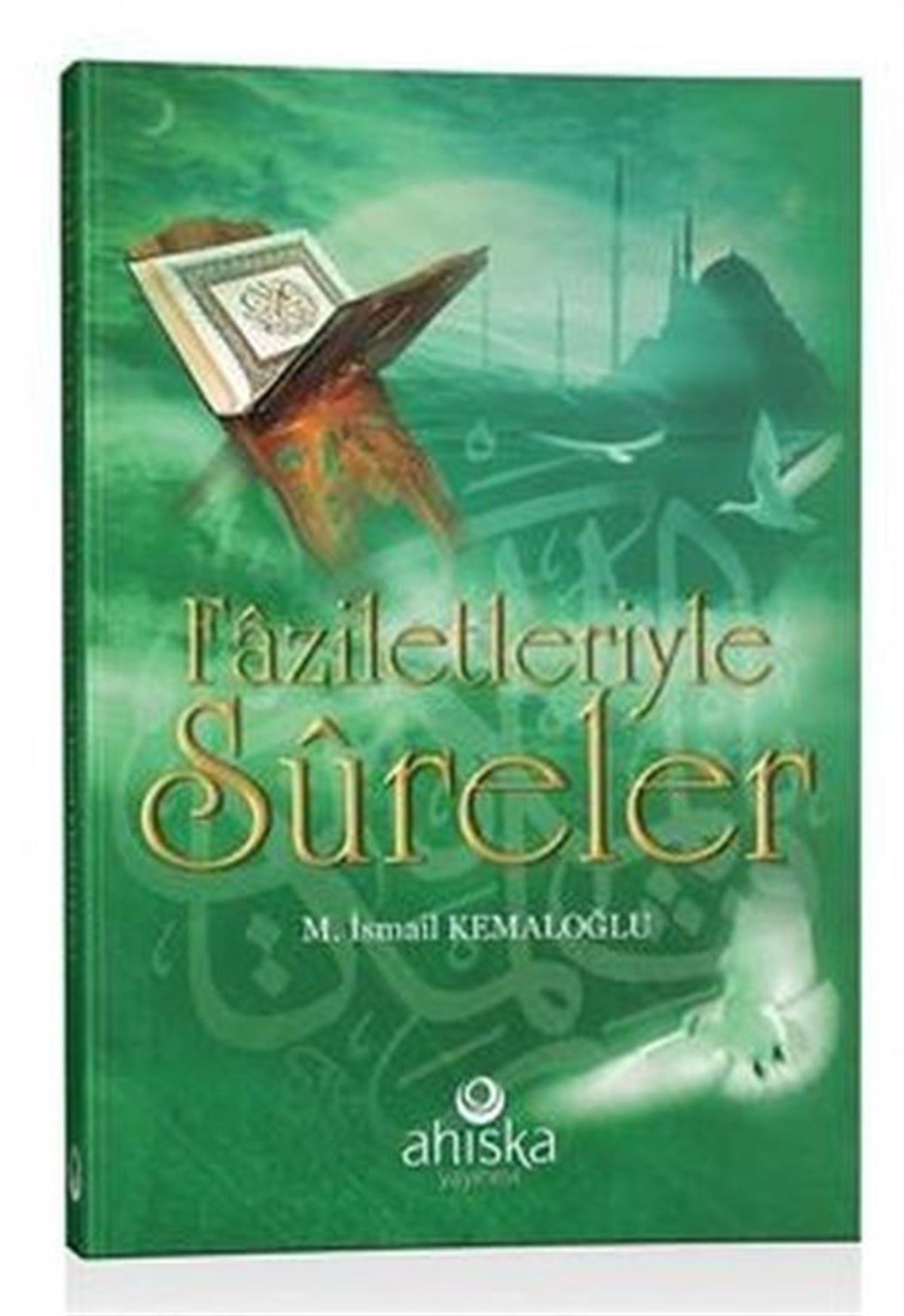 M. İsmail Kemaloğluİslami KitaplarFaziletleriyle Sureler