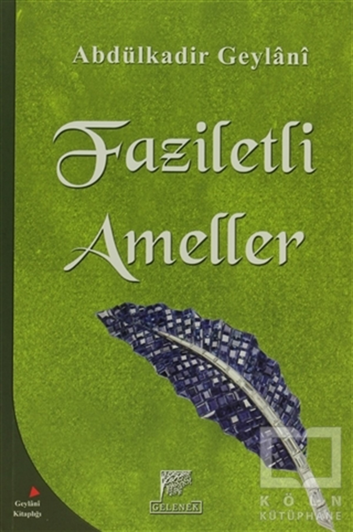Abdülkadir GeylaniTasavvuf - Mezhepler - TarikatlarFaziletli Ameller