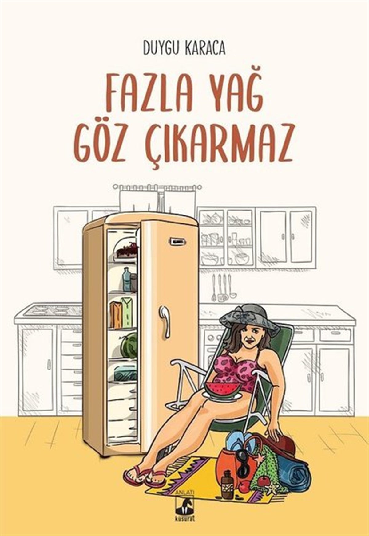 Duygu KaracaAnlatıFazla Yağ Göz Çıkarmaz