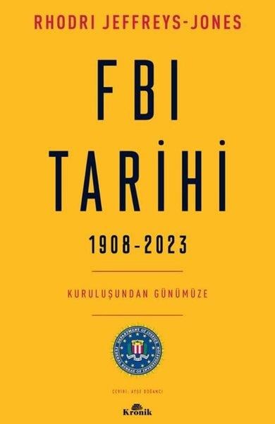 Rhodri Jeffreys-JonesDünya TarihiFBI Tarihi 1908 - 2023 - Kuruluşundan Günümüze
